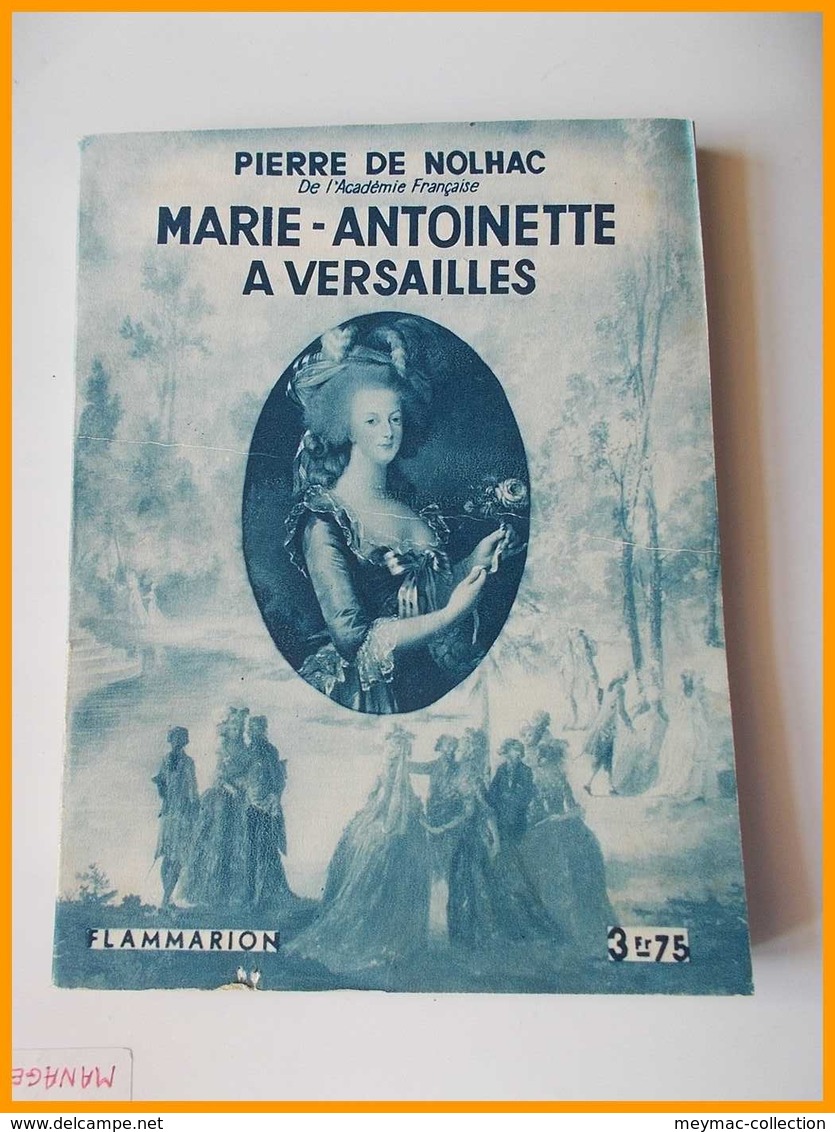 FLAMMARION PIERRE DE NOLHAC MARIE ANTOINETTE A VERSAILLES Les Faste De La Cour Roi Louis XVI Alex Fersen - Geschichte