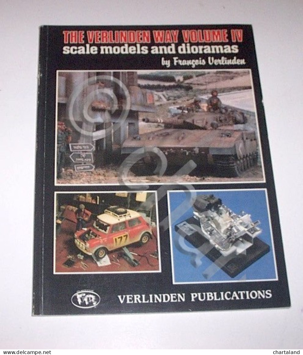 Modellismo Diorami - The Verlinden Way Vol. IV - 1^ Ed. 1986 - Autres & Non Classés