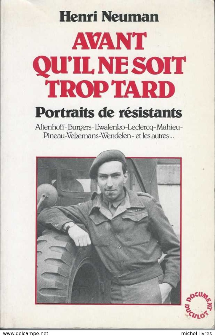 Guerre 1940-1945 - Henri Neuman - Avant Qu'il Ne Soit Trop Tard - Portraits De Résistants - Belgique Altenhoff-Buregers - Guerre 1939-45