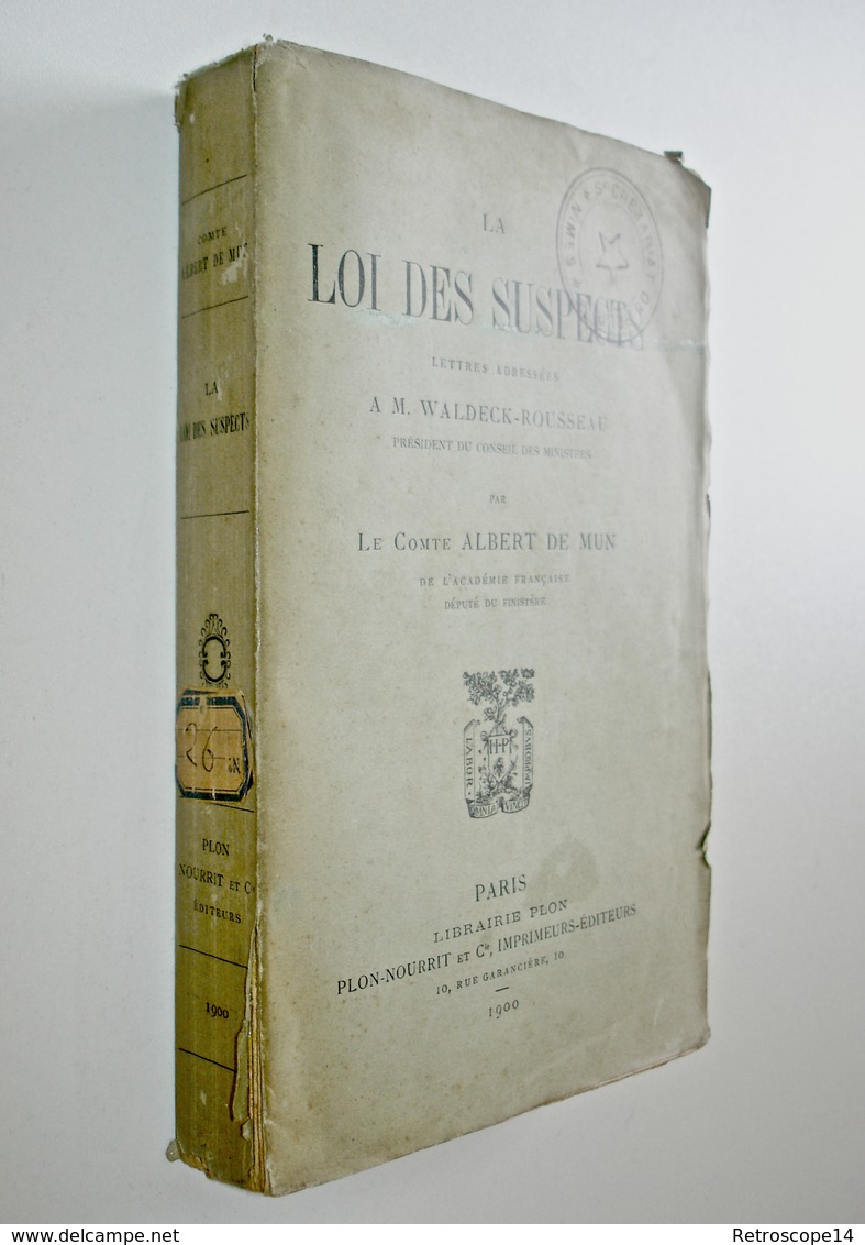 E.O. ALBERT DE MUN, LA LOI DES SUSPECTS, 1900. WALDECK ROUSSEAU. - 1801-1900