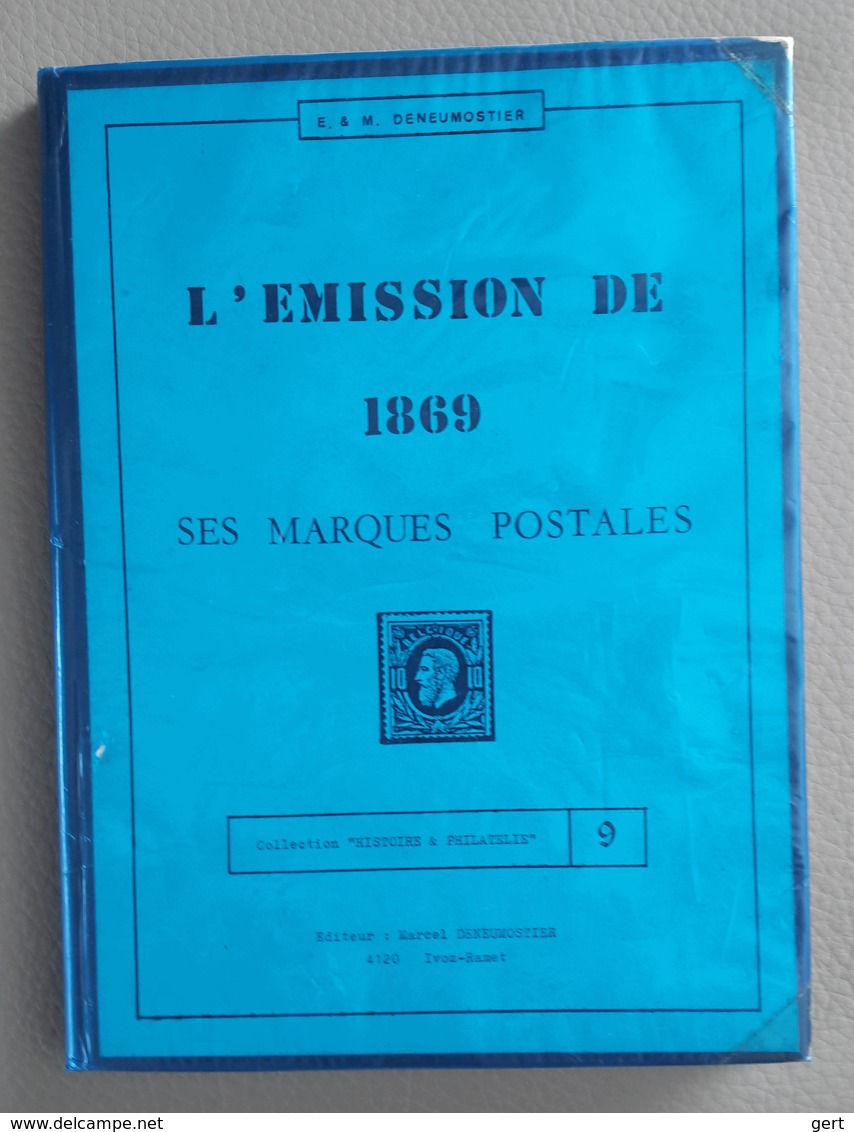 E&M Deneumostier - Belgique - L'émission De 1869 + Ses Marques Postales - Philately And Postal History