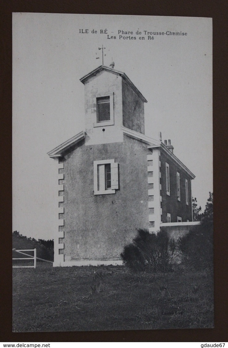 ILE DE RE (17) - PHARE DE TROUSSE-CHEMISE - LES PORTES EN RE - Ile De Ré