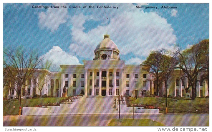 Alabama Montgomery State Capitol Greetings From The Cradle Of The Confederacy - Montgomery