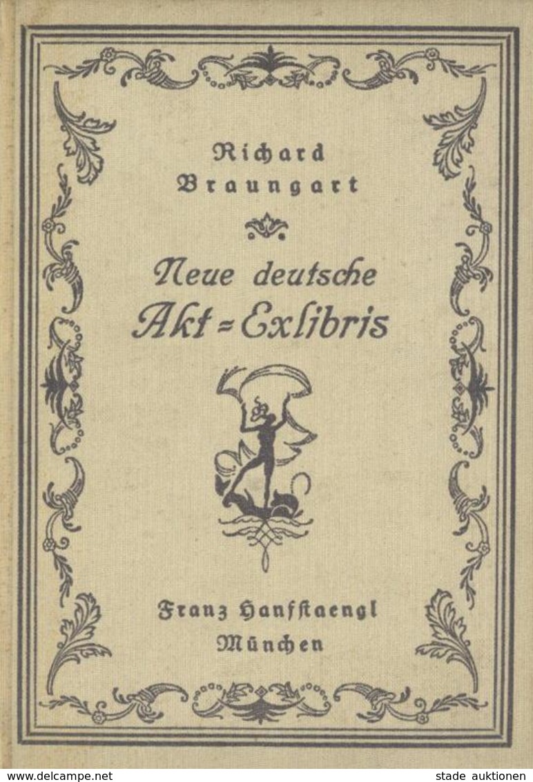 Ex Libris Buch Neue Deutsche Akt - Exlibris Text Braungart, Richard 1924 Verlag Franz Hanfstaengel 168 Seiten Mit 145 Ab - Non Classés
