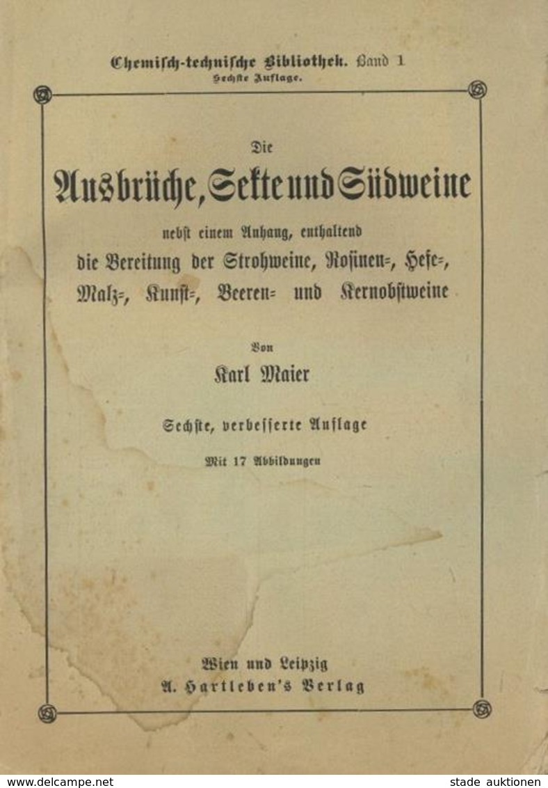 Wein Buch Die Ausbrüche Sekte Und Südweine Maier, Karl 1922 A. Hartlebens Verlag 183 Seiten Einige Abbildungen II (fleck - Exhibitions