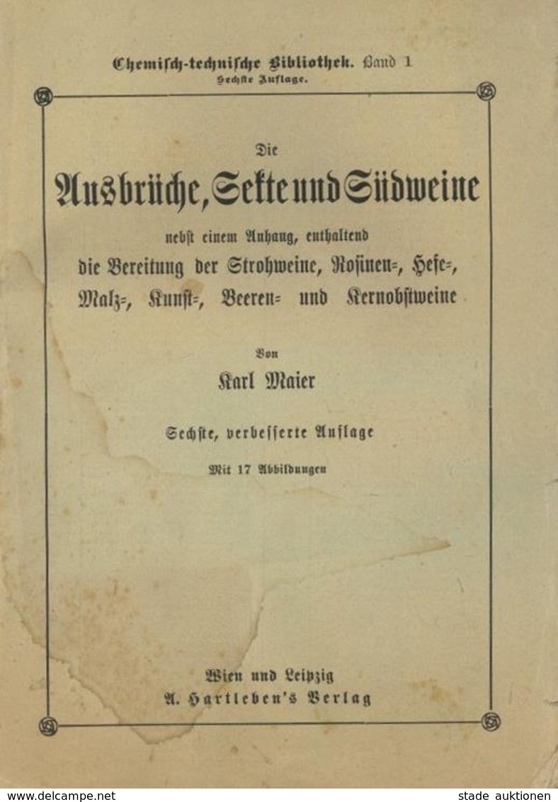 Wein Buch Die Ausbrüche Sekte Und Südweine Maier, Karl 1922 A. Hartlebens Verlag 183 Seiten Einige Abbildungen II (fleck - Ausstellungen