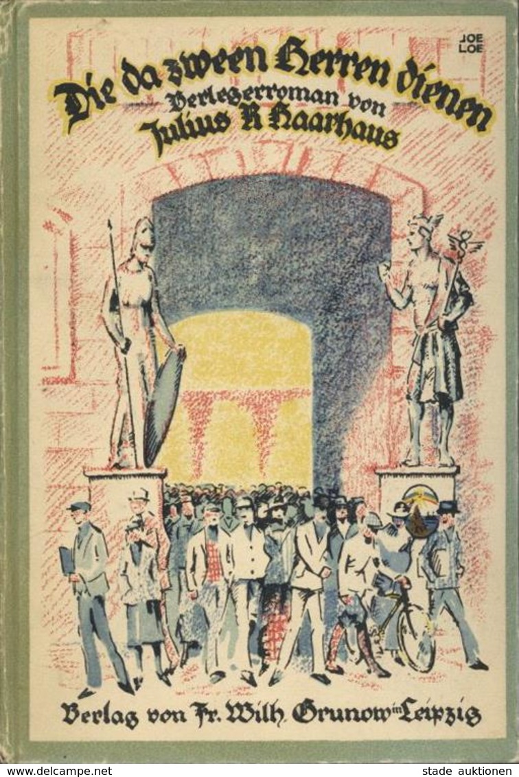 Buch Die Da Zween Herren Dienen Verlegerroman Haarhaus, Julius R. 1919 Verlag Fr. Wilh. Grunow 379 Seiten II - Other & Unclassified