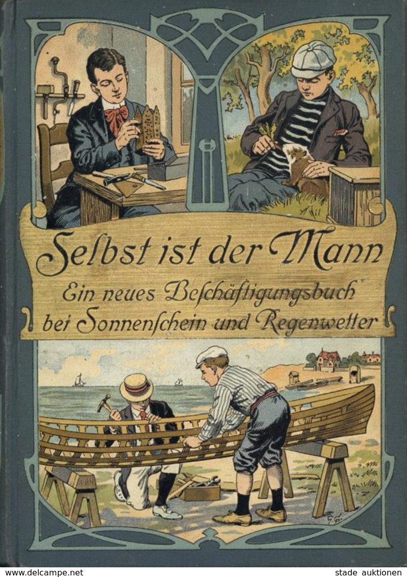 Buch Selbst Ist Der Mann Beschäftigungsbuch Hrsg. Redaktion Des Guten Kameraden, Bearbeitet Von Kern, Maximilian Um 1900 - Other & Unclassified