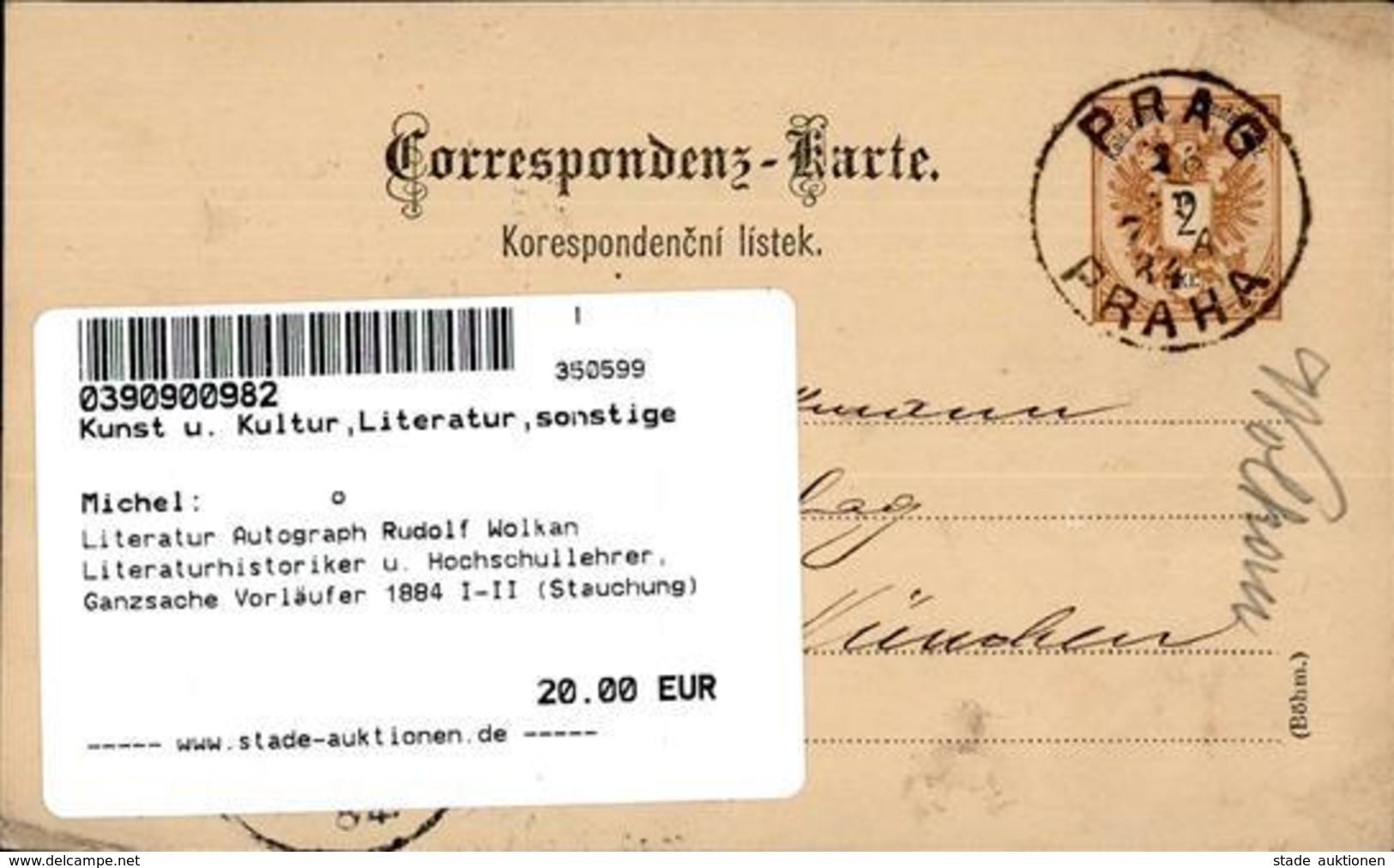 Literatur Autograph Rudolf Wolkan Literaturhistoriker U. Hochschullehrer, Ganzsache Vorläufer 1884 I-II (Stauchung) - Sonstige & Ohne Zuordnung