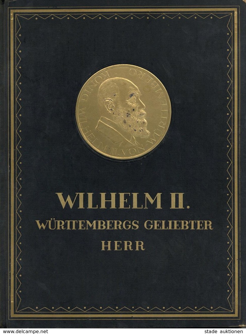 Adel Württemberg Buch Wilhelm II Württembergs Geliebter Herr Hrsg. Zur Erinnerung An Seinen 80. Geburtstag 1928 Greiner  - Historia