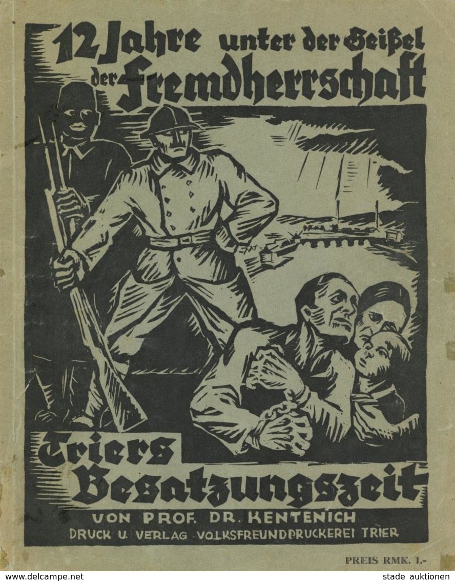 TRIERS BESATZUNGSZEIT 1919-1930 - 12 Jahre Unter Der Geißel Der Fremdherrschaft - 136seitiges Bebildertes Großes Heft Mi - Histoire