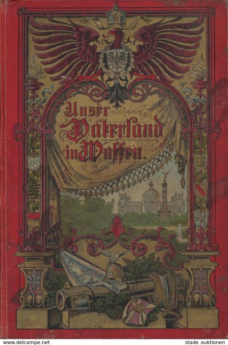 Militär Buch Unser Vaterland In Waffen Patriotischer Hausschatz Illustriertes Prachtwerk Um 1900 Verlag Paul Kittel 448  - Other & Unclassified