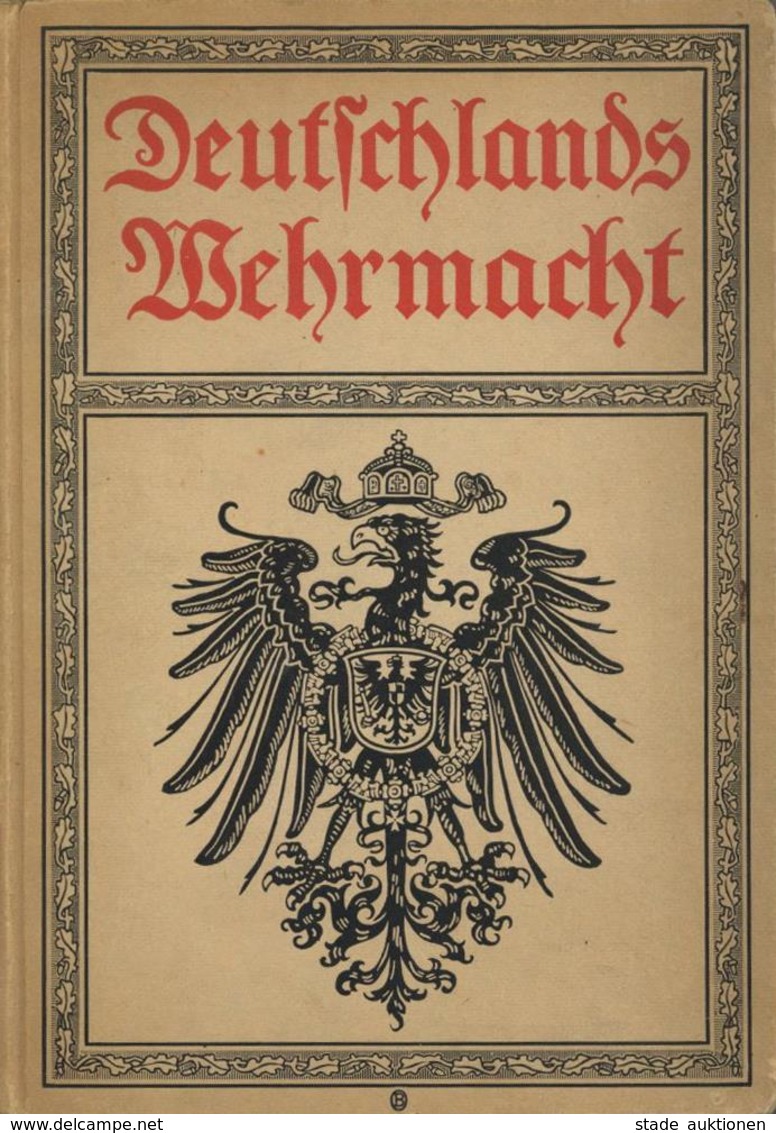 Buch WK I Deutschlands Wehrmacht Kaiser Wilhelm Dank Verein Der Soldatenfreunde Ca. 1913 352 Seiten Sehr Viele Abbildung - Weltkrieg 1914-18