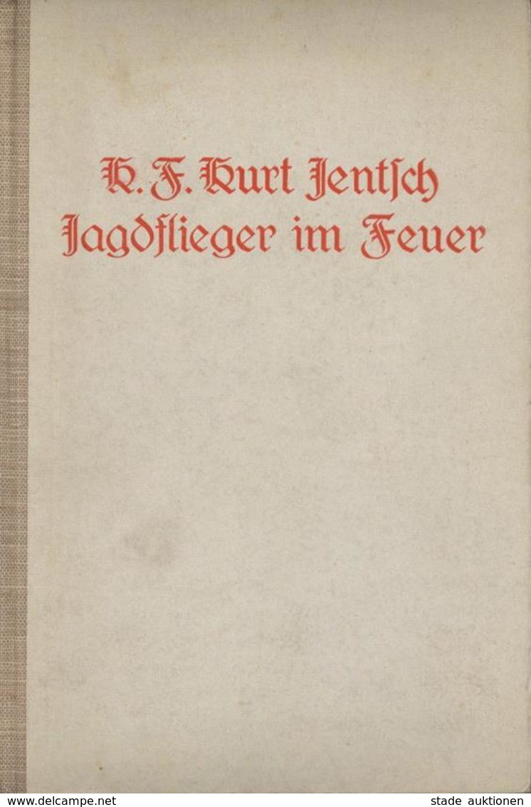 Buch WK I Jagdflieger Im Feuer Jentsch, K. F. Kurt 1937 Verlag Karl Josef Sander 267 Seiten Diverse Abbildungen II - Weltkrieg 1914-18