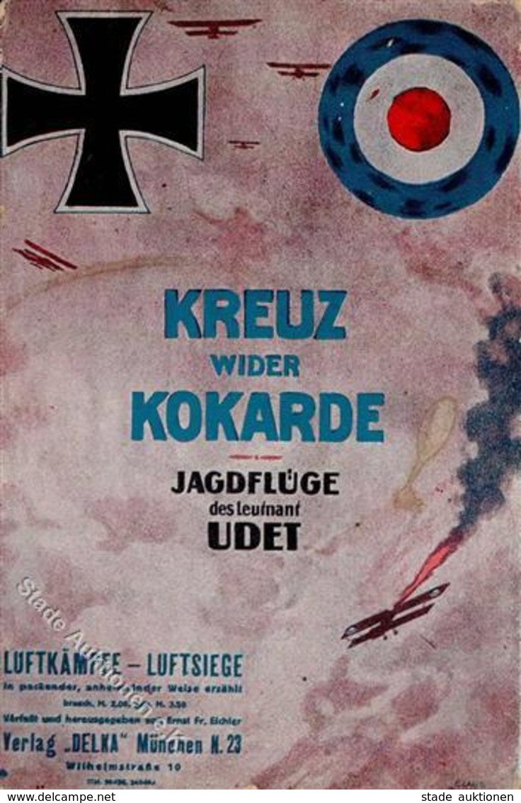 WK I Kreuz Wider Kokarde Jagdflüge Des Ltn. Udet Werbekarte Für Buch  I-II (fleckig) - Guerre 1914-18