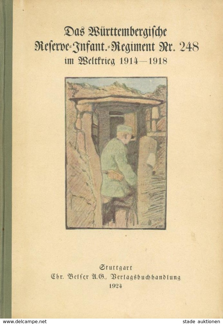 Regimentsgeschichte Das Württ. Reserve Inf. Regt. No. 248 Im Weltkrieg 1914-18 Reinhardt, Ernst 1924 Verl. Chr. Belser A - Regiments