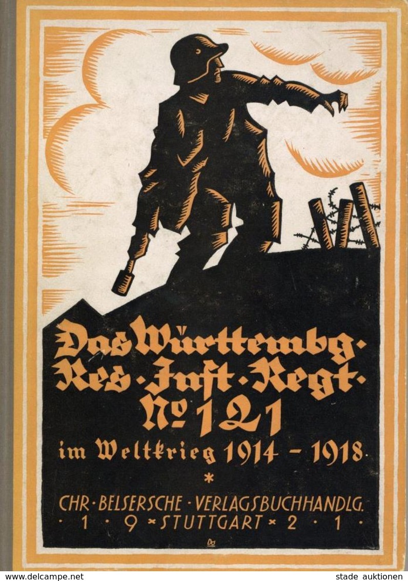 Regimentsgeschichte Das Württ. Reserve Infanterie Regt. No. 121 Im Weltkrieg 1914-18 Holtz, Georg Frhr.v. 1922 Verl. Chr - Regiments