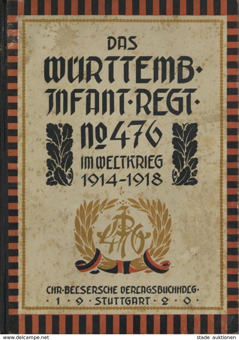 Regimentsgeschichte Die Geschichte Des Württ. Inf. Regt. No. 476 Im Weltkrieg 1914-18 Nick, Oberst 1921 Verl. Chr. Belse - Regiments
