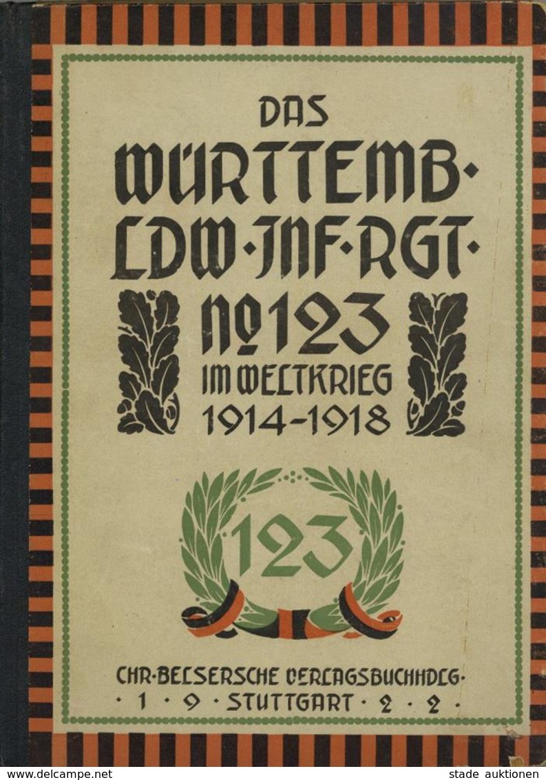 Regimentsgeschichte Württ. Landw. Inf. Regt. No. 123 Im Weltkrieg 1914-18 Mack, U. Dr. Prof. 1922 Verl. Belser 206 Seite - Regiments