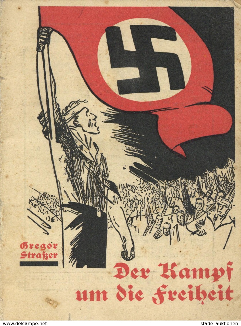 Propaganda WK II - Sehr Frühes 29 Seitiges Propagandaheft Der KAMPF Um Die FREIHEIT Von Gregor STRAßER, Verlag Eher 1931 - Weltkrieg 1939-45