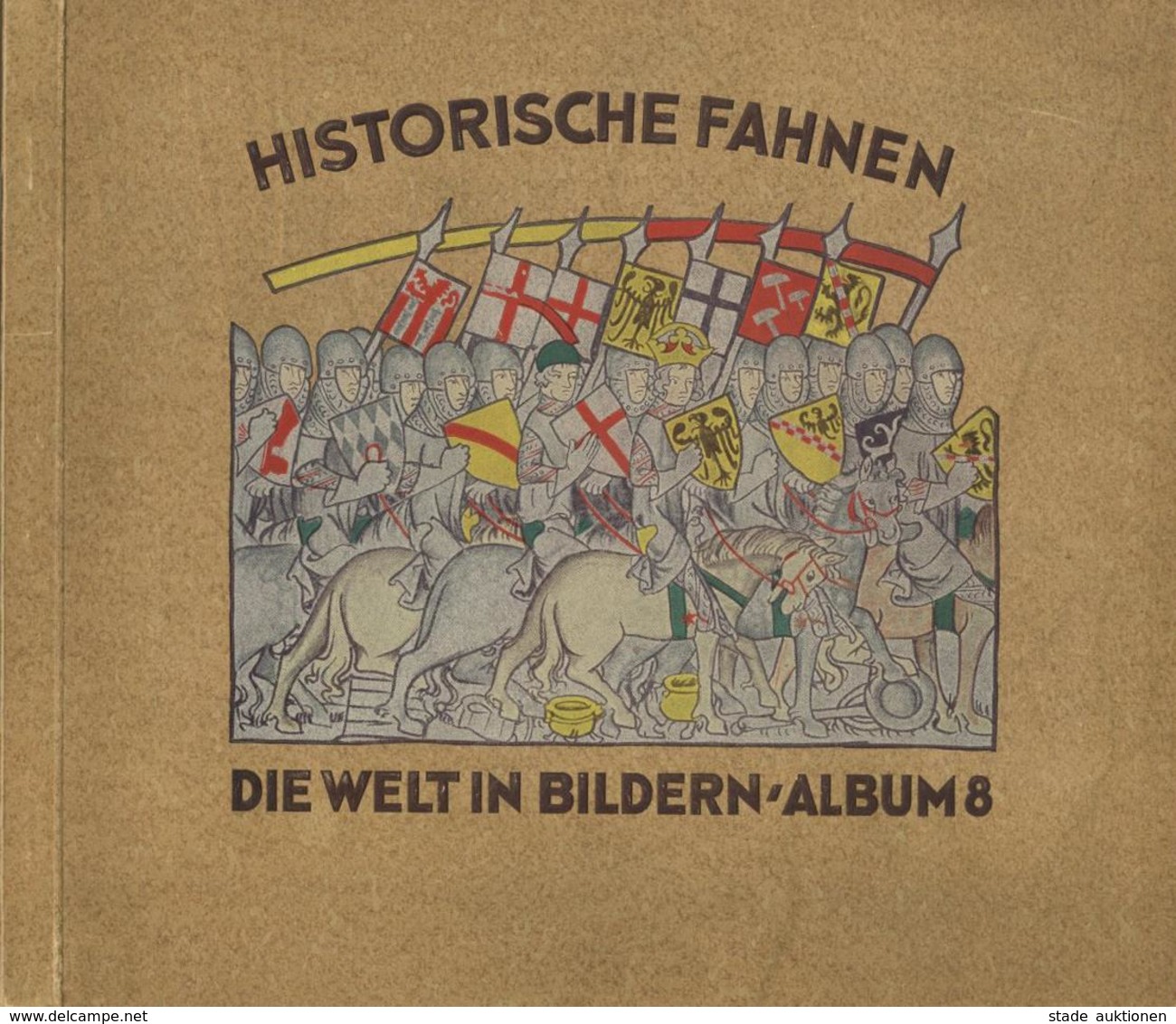 Sammelbild-Album Die Welt In Bildern Album 8 Historische Fahnen Gemeinschaftsausgabe Der Zigarettenindustie Ca. 1932 Kom - Weltkrieg 1939-45