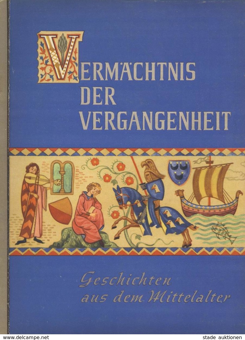 Sammelbild-Album Vermächtnis Der Vergangenheit Geschichten Aus Dem Mittelalter Vereinigte Margarine Werke Kompl. II - Guerre 1939-45