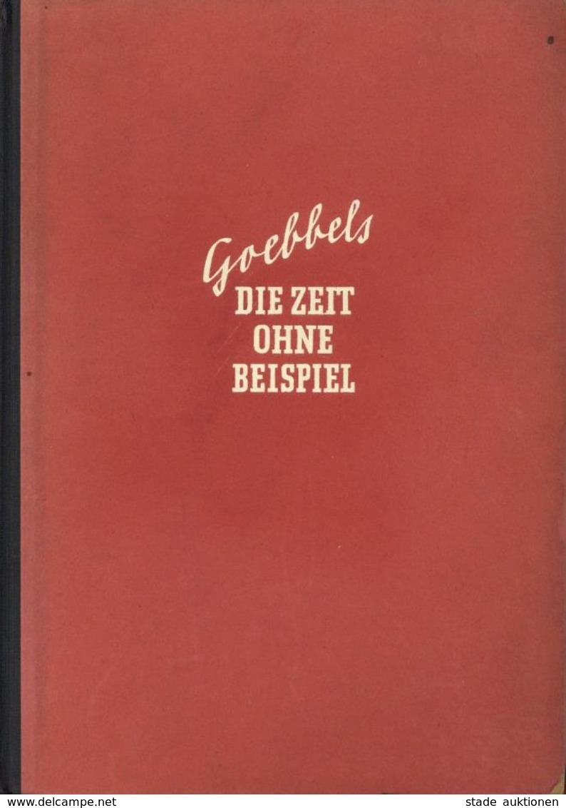 BUCH WK II - DIE ZEIT OHNE BEISPIEL - 595 Seitiges Werk -Reden Und Aufsätze Aus Den Jahren 1939-1941 V. JOSEPH GOEBBELS  - War 1939-45
