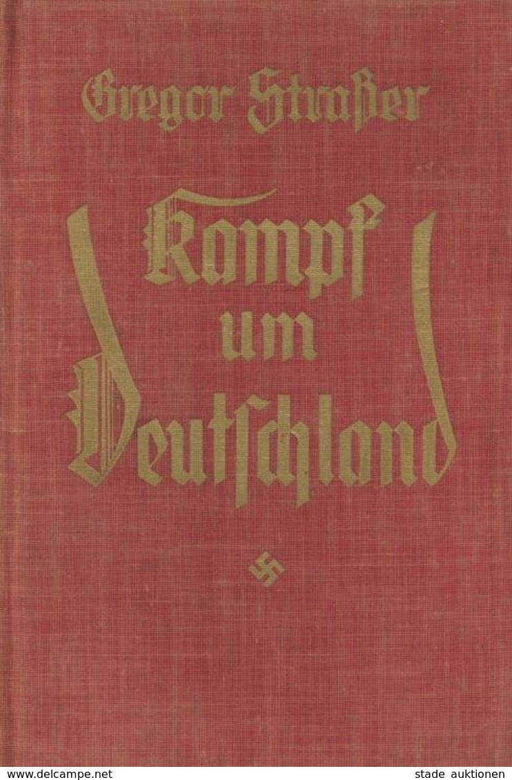 BUCH WK II - KAMPF Um DEUTSCHLAND - 390 Seitiges NS-Buch Von Gregor STRAßER Mit Reden Und Aufsätzen D. Nationalsozialist - Guerra 1939-45
