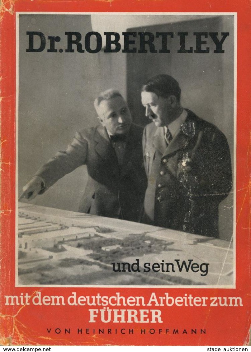 BUCH WK II - Photo-Hoffmann-BILDBAND - Dr. Robert LEY Und Sein Weg - 96 Seitiger BILDBAND - Umschlag Mängel, Einband Gek - Weltkrieg 1939-45