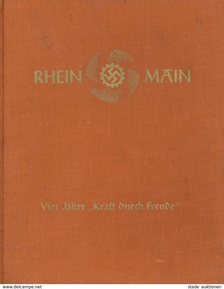 BUCH WK II - RHEIN-MAIN - 4 Jahre KRAFT Durch FREUDE - 95 Seiten Mit 94 Abbildungen + Gau Hessen-Nassau-Gebietskarte, 19 - War 1939-45