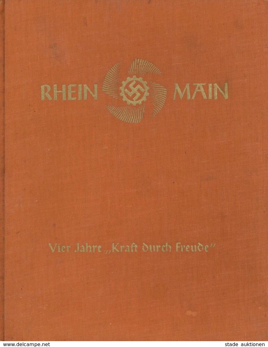 BUCH WK II - RHEIN-MAIN - 4 Jahre KRAFT Durch FREUDE - 95 Seiten Mit 94 Abbildungen + Gau Hessen-Nassau-Gebietskarte, 19 - Guerre 1939-45