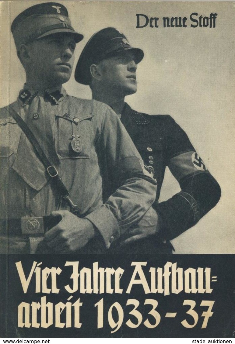 BUCH WK II - VIER JAHRE AUFBAUARBEIT 1933-1937 - Der Neue Stoff - Handbuch Deutsche Schicksalszeit Mit Vielen Abbildunge - Guerre 1939-45