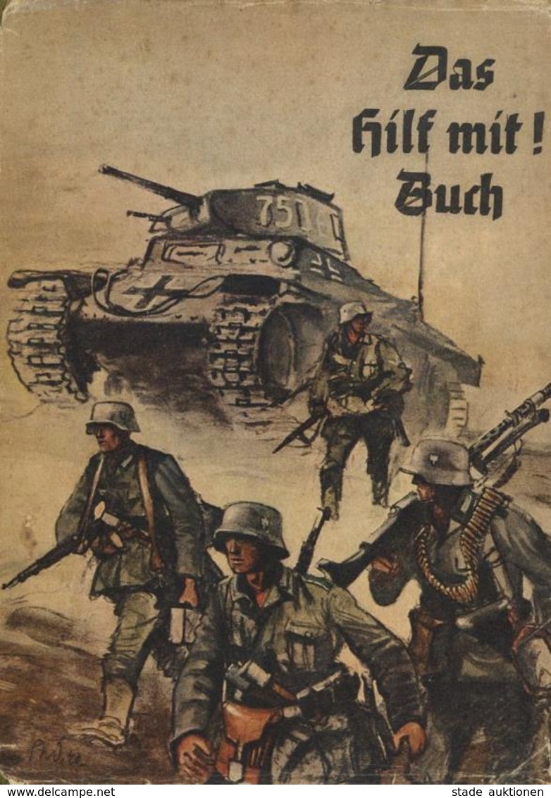 Buch WK II Das Hilf Mit Buch Görz, Heinz 1940 Verlag H.A. Braun & Co. 319 Seiten Viele Abbildungen Schutzumschlag II (Um - War 1939-45