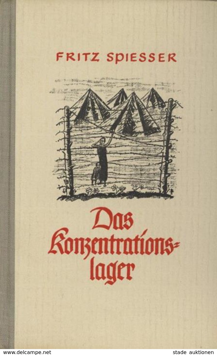 Buch WK II Das Konzentrationslager Spiesser, Fritz 1940 Zentralverlag Der NSDAP Franz Eher Nachf. 151 Seiten Mit Widmung - War 1939-45