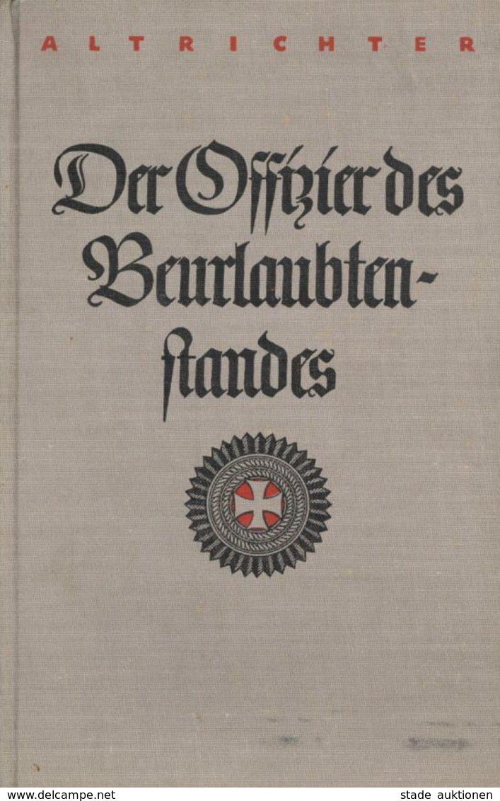 Buch WK II Der Offizier Des Beurlaubtenstandes Altrichter, Friedrich 1936 Verlag E. S. Mittler & Sohn 200 Seiten Div. Ab - War 1939-45