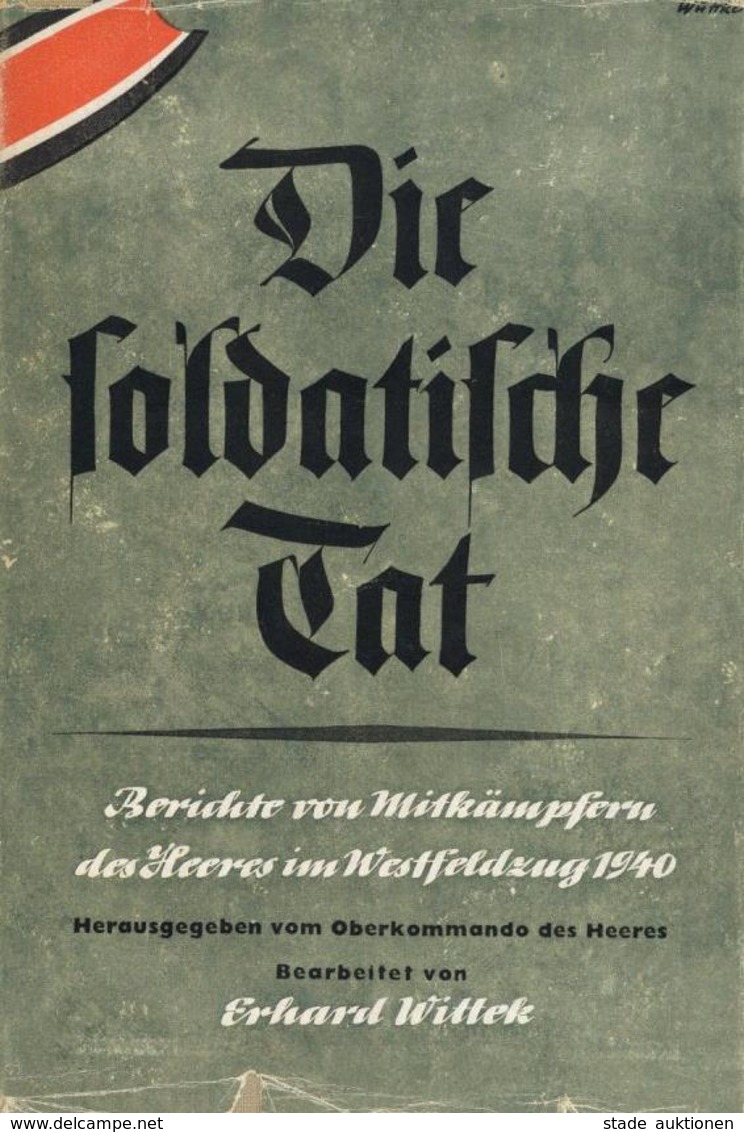Buch WK II Die Soldatische Tat Hrsg. Oberkommando Des Heeres 1941 Im Deutschen Verlag 205 Seiten Einige Abbildungen Schu - War 1939-45