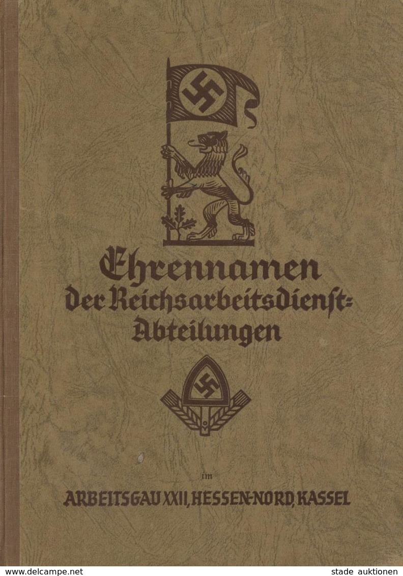 Buch WK II Ehrennamen Der Reichsarbeitsdienst Abteilungen Im Arbeitsgau XXII Hessen Nord Kassel Verlag Der Nationale Auf - War 1939-45