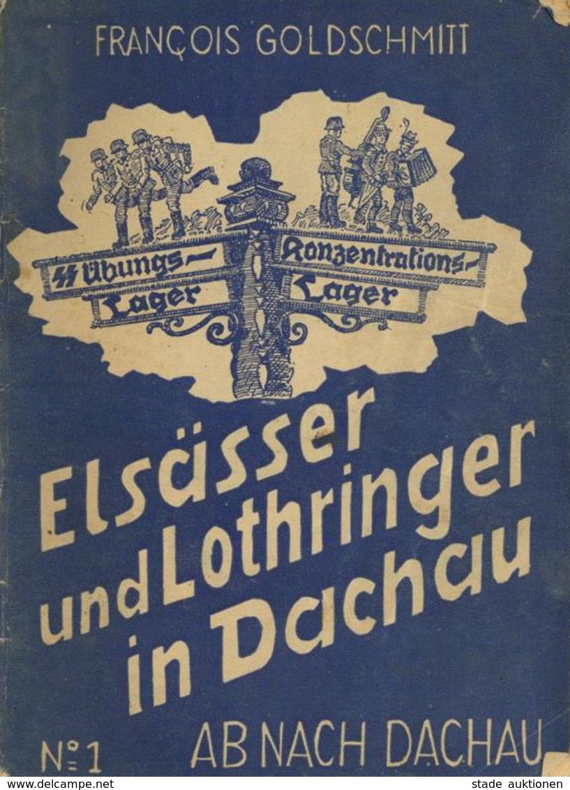 Buch WK II Elsässer Und Lothringer In Dachau Goldschmitt, Francois 55 Seiten Viele Abbildungen II (fleckig, Teils Beschä - War 1939-45
