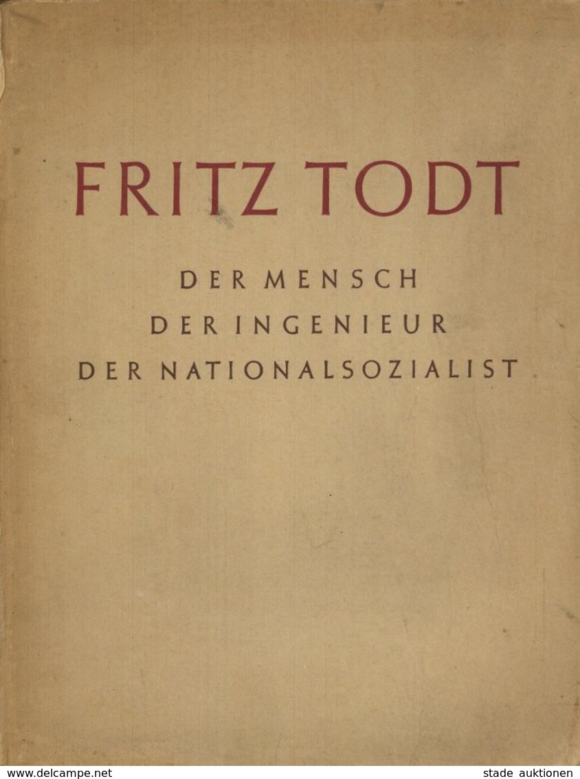 Buch WK II Fritz Todt Der Mensch Der Ingenieur Der Nationalsozialist Schönleben, Eduard 1943 Verlag Gerhard Stalling 117 - War 1939-45