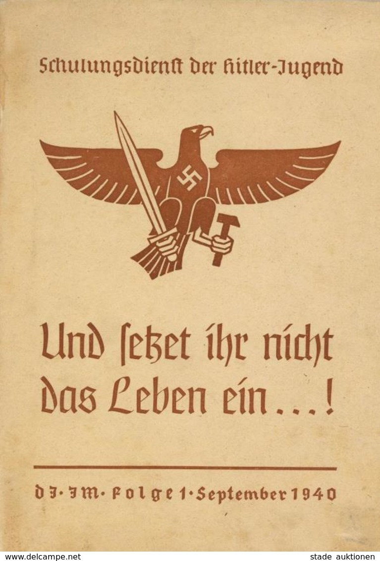 Buch WK II HJ Und Setzt Ihr Nicht Das Leben Ein Schulungsdienst Der Hitler-Jugend 1940 48 Seiten Div. Abbildungen II (fl - War 1939-45