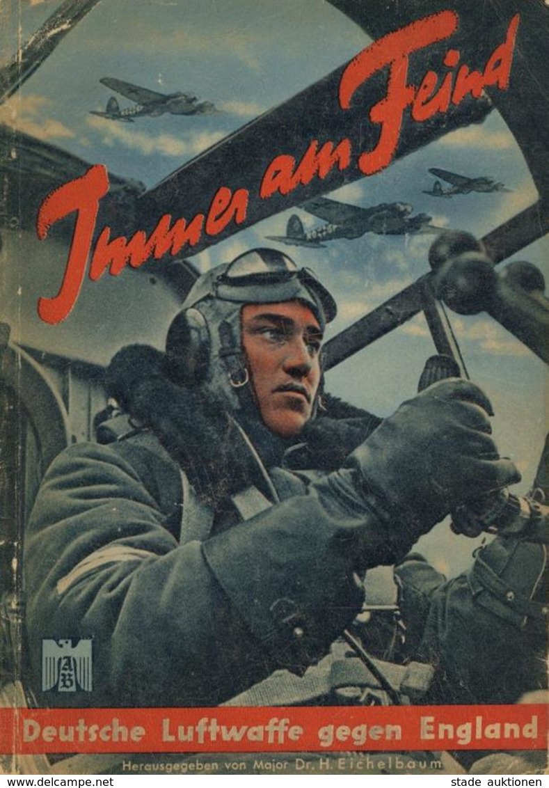 Buch WK II Immer Am Feind Deutsche Luftwaffe Gegen England Hrsg. Eichelbaum Dr. 1940 Verlag Scherl Adler Bücherei 128 Se - War 1939-45