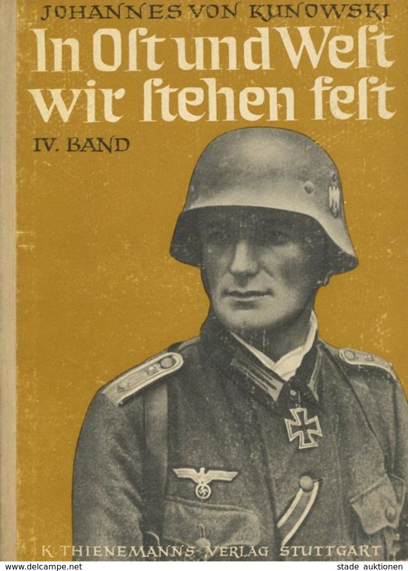 Buch WK II In Ost Und West Wir Stehen Fest IV. Band Kunowski, Johannes V. 1943 Verlag K. Thienemann 110 Seiten Diverse A - War 1939-45