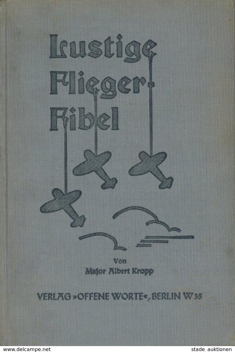 Buch WK II Lustige Fliegerfibel Kropp, Albert 1940 Verlag Offene Worte 118 Seiten Diverse Abbildungen II - War 1939-45