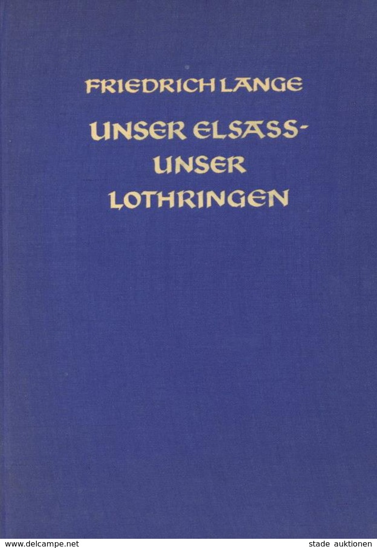 Buch WK II Unser Elsaß Unser Lothringen Lange, Friedrich Dr. Dr. 1940 Zentralverlag Der NSDAP Franz Eher Nachf. 75 Seite - War 1939-45