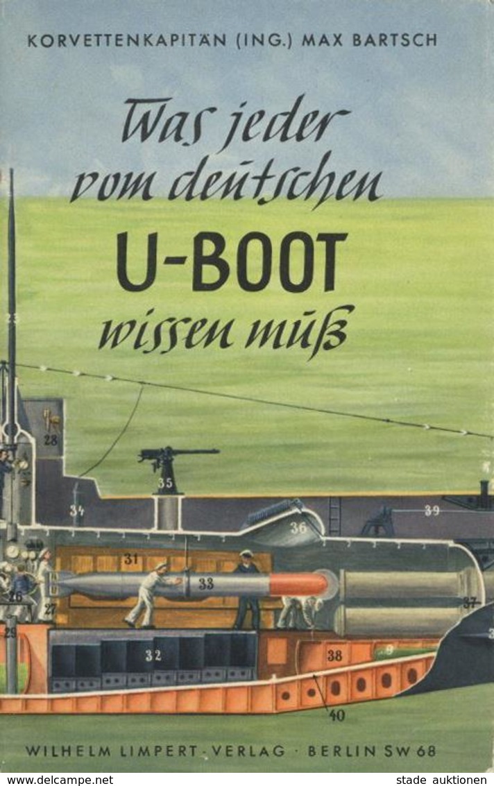 Heft WK II Was Jeder Vom Deutschen U-Boot Wissen Muss Korvettenkapitän Max Bartsch Wilhelm Limpert Verlag Berlin 40 Seit - War 1939-45
