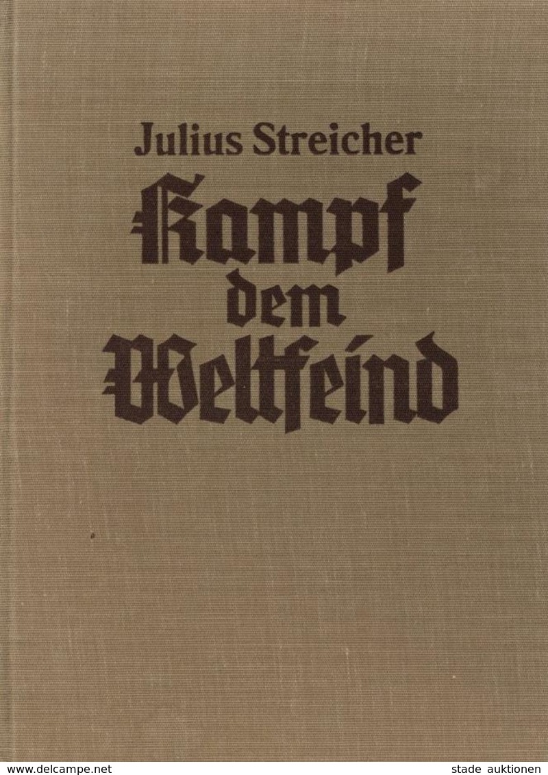 NS-JUDAIKA - KAMPF Dem WELTFEIND - 148seitiges JUDENHETZ- BUCH Mit Einigen Plakat-Abbildungen Von Julius STREICHER, Verl - Jewish