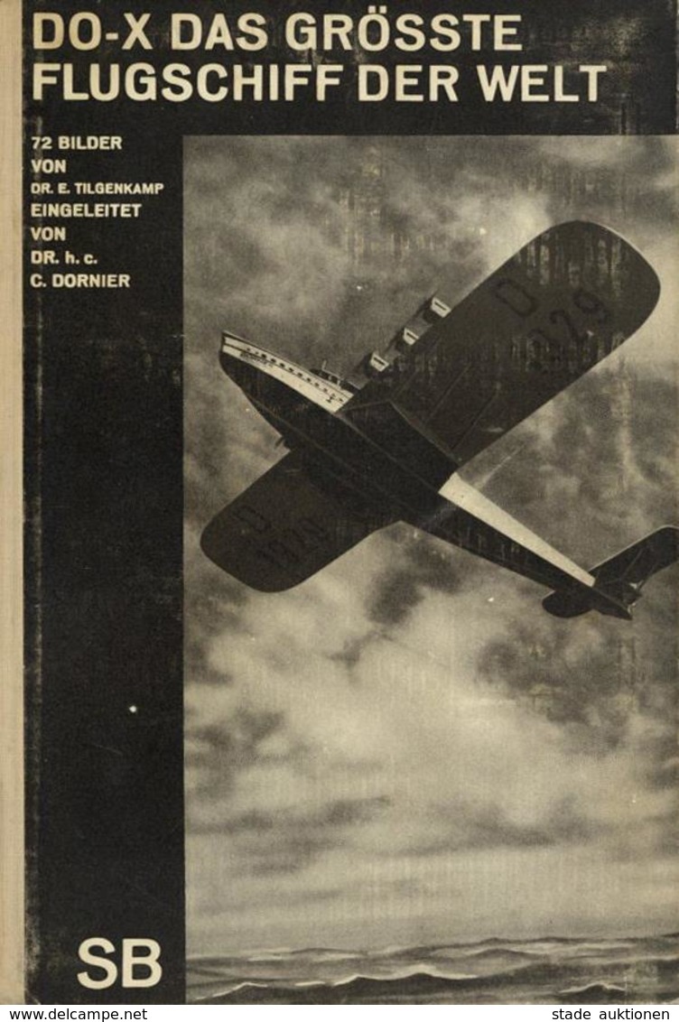 Buch Luftfahrt DO-X Das Größte Flugschiff Der Welt Hrsg. Schaeffer, Emil Dr. Bildband 1931 Verlag Orell Füssli Text 16 S - Aviateurs