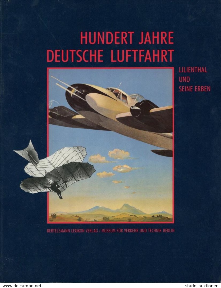 Buch Luftfahrt Hundert Jahre Deutsche Luftfahrt Lilienthal Und Seine Erben Hrsg. Museum Für Verkehr Und Technik Berlin 1 - Flieger