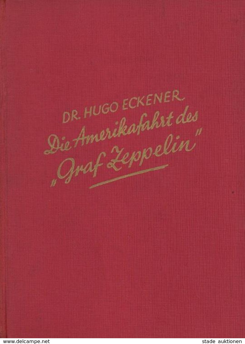Buch Zeppelin Die Amerikafahrt Des Graf Zeppelin Eckener, Hugo Dr. H.c. 1928 Verlag August Scherl 115 Seiten Diverse Abb - Zeppeline
