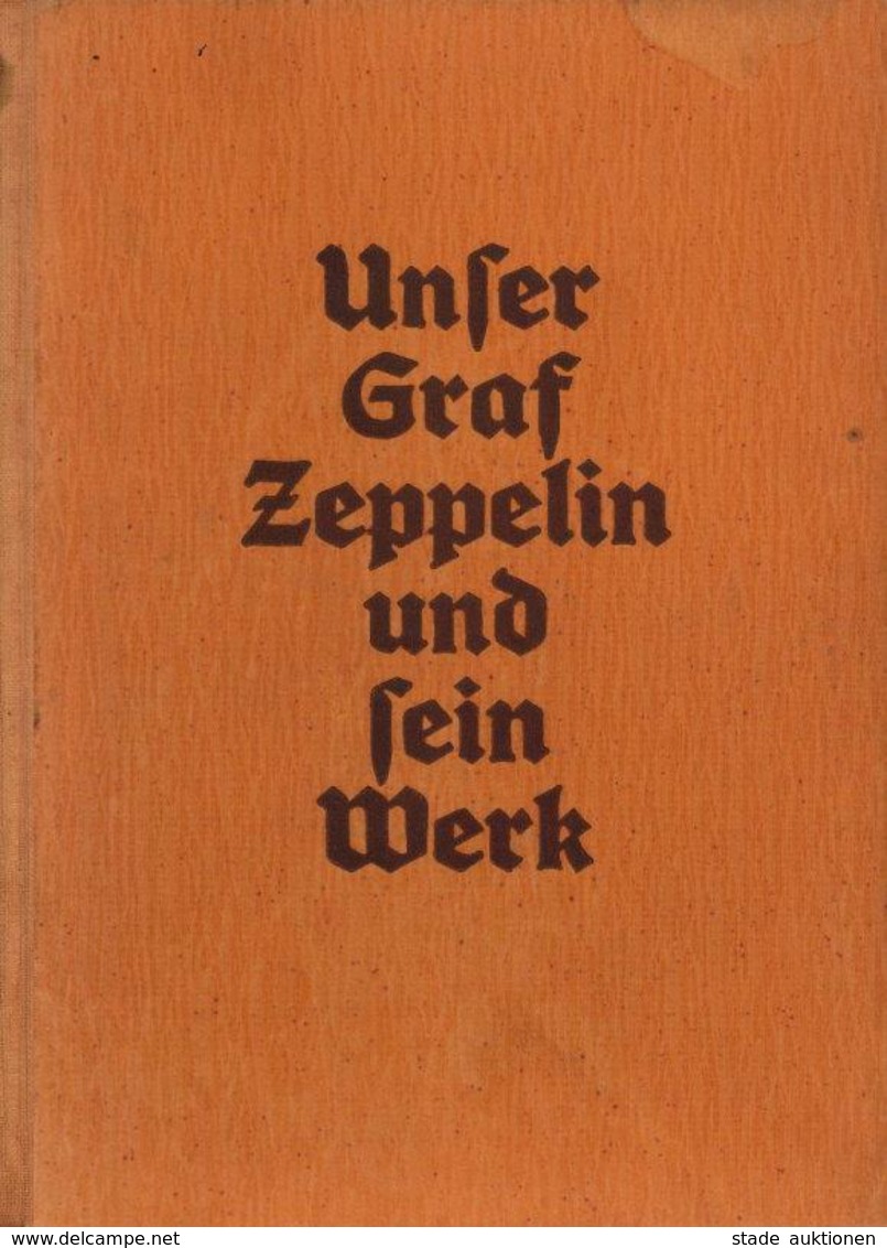 Buch Zeppelin Unser Graf Zeppelin Und Sein Werk Biedenkapp, Georg U. Alt, Hans 1933 Verlag Georg Westermann 144 Seiten D - Dirigeables